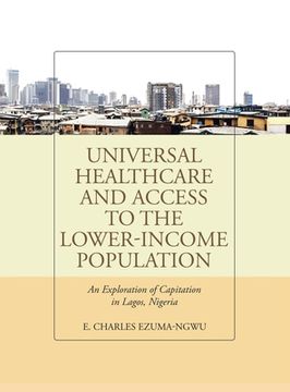 portada Universal Healthcare and Access to the Lower-Income Population: An Exploration of Capitation in Lagos, Nigeria
