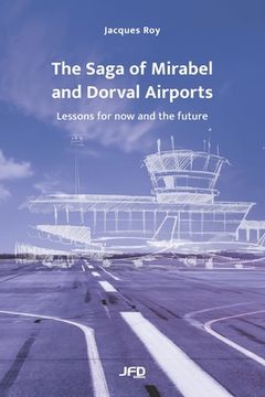 portada The Saga of Mirabel and Dorval Airports: Lessons for now and the future (en Inglés)