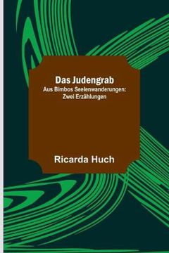 portada Das Judengrab; Aus Bimbos Seelenwanderungen: Zwei Erzählungen (in German)