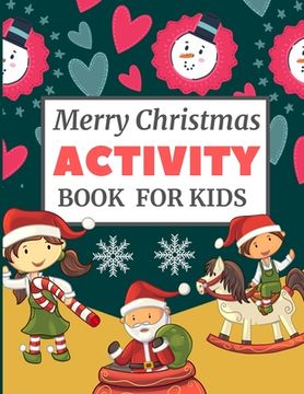 portada Merry Christmas Activity Book for Kids: Fun Coloring Color by Number Mazes Book for Children easy spy Christmas day coloring page birthday party color (en Inglés)