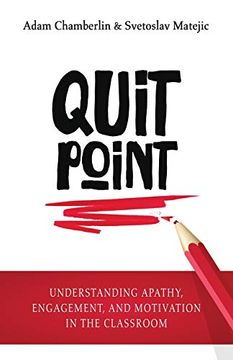 portada Quit Point: Understanding Apathy, Engagement, and Motivation in the Classroom (in English)
