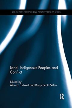 portada Land, Indigenous Peoples and Conflict (Routledge Complex Real Property Rights Series) (en Inglés)