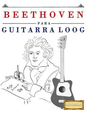 portada Beethoven Para Guitarra Loog: 10 Piezas F