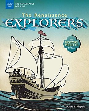 portada The Renaissance Explorers: With History Projects for Kids (The Renaissance for Kids) (in English)
