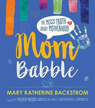 portada Mom Babble: The Messy Truth About Motherhood (en Inglés)