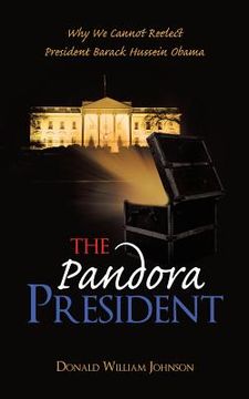 portada The Pandora President: Why We Cannot Reelect President Barack Hussein Obama (in English)