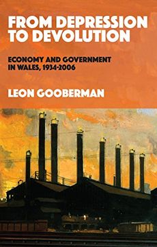 portada From Depression to Devolution: Economy and Government in Wales, 1934-2006 (in English)