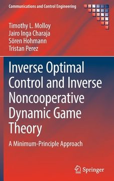 portada Inverse Optimal Control and Inverse Noncooperative Dynamic Game Theory: A Minimum-Principle Approach (in English)