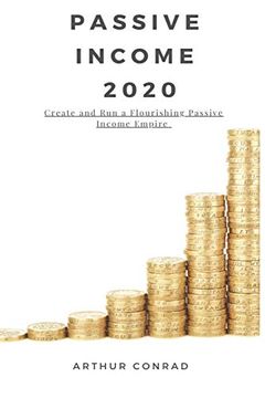 portada Passive Income 2020: Create and run a Flourishing Passive Income Empire (en Inglés)