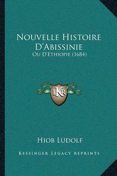 portada Nouvelle Histoire D'Abissinie: Ou D'Ethiopie (1684) (en Francés)