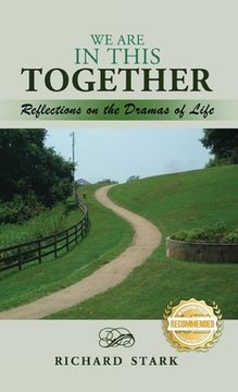portada We Are in This Together: Reflections on the Dramas of Life 