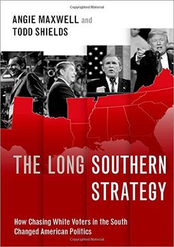 portada The Long Southern Strategy: How Chasing White Voters in the South Changed American Politics (in English)