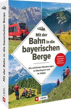 portada Mit der Bahn in die Bayerischen Berge (en Alemán)