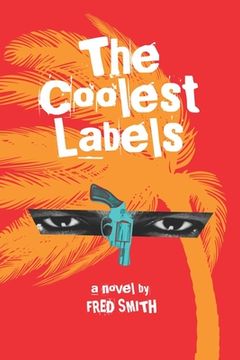 portada The Coolest Labels: a Miami novel (in English)