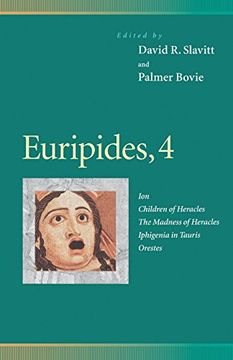 portada Euripides, 4: Ion, Children of Heracles, the Madness of Heracles, Iphigenia in Tauris, Orestes: "Ion", "Children of Heracles", "The Madness of. "Orestes" v. 4 (Penn Greek Drama Series) (en Inglés)