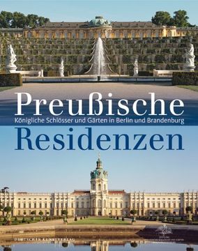 portada Preußische Residenzen: Königliche Schlösser und Gärten in Berlin und Brandenburg (in German)