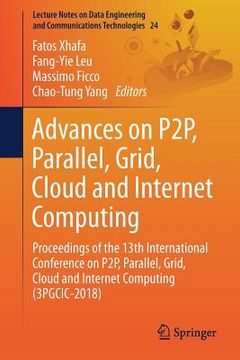 portada Advances on P2p, Parallel, Grid, Cloud and Internet Computing: Proceedings of the 13th International Conference on P2p, Parallel, Grid, Cloud and Inte (en Inglés)