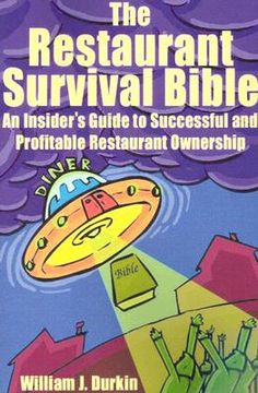 portada the restaurant survival bible: an insider's guide to successful and profitable restaurant ownership (en Inglés)