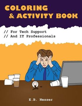 portada Coloring and Activity Book for Tech Support and It Professionals (en Inglés)