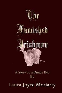 portada The Famished Irishman: A Story by a Dingle Bed (en Inglés)