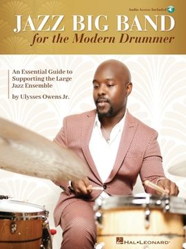 portada Jazz Big Band for the Modern Drummer: An Essential Guide to Supporting the Large Jazz Ensemble - Book/Online Audio by Ulysses Owens Jr. (en Inglés)