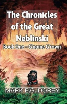 portada The Chronicles of the Great Neblinski: Book One - G'Nome G'Rown (en Inglés)