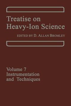 portada Treatise on Heavy-Ion Science: Volume 7: Instrumentation and Techniques (en Inglés)