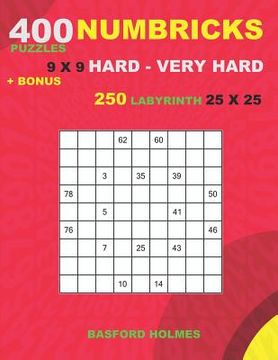 portada 400 NUMBRICKS puzzles 9 x 9 HARD - VERY HARD + BONUS 250 LABYRINTH 25 x 25: Sudoku with Hard - VERY HARD levels puzzles and a Labyrinth very hard leve (in English)