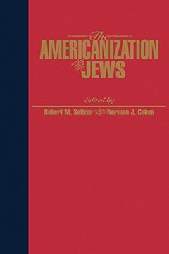 portada The Americanization of the Jews (Reappraisals in Jewish Social & Intellectual History) (en Inglés)