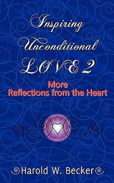 portada inspiring unconditional love 2 - more reflections from the heart (in English)