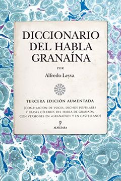 Diccionario del habla granaína: Tercera edición aumentada (Andalucía)