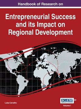 portada Handbook of Research on Entrepreneurial Success and its Impact on Regional Development, VOL 1 (en Inglés)