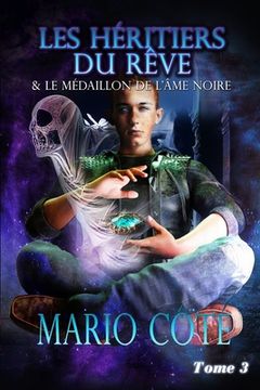 portada Les héritiers du rêve et le médaillon de l'âme noire Tome 3 (en Francés)