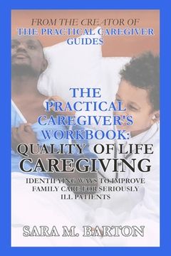 portada The Practical Caregiver's Workbook: Quality of Life Caregiving