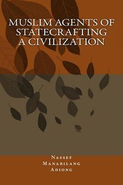 portada Muslim Agents of Statecrafting a Civilization (en Inglés)