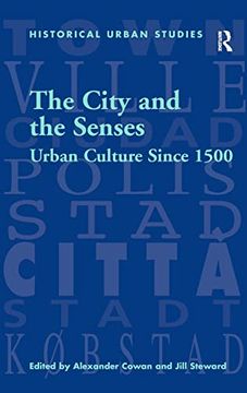 portada The City and the Senses: Urban Culture Since 1500 (Historical Urban Studies Series) (en Inglés)
