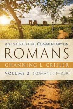portada An Intertextual Commentary on Romans, Volume 2: Romans 5: 1--8: 39 (en Inglés)