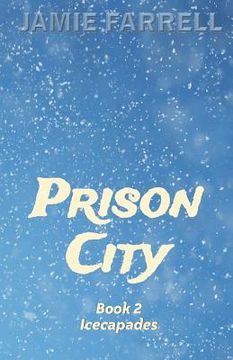 portada Prison City: Book 2: Icecapades (en Inglés)