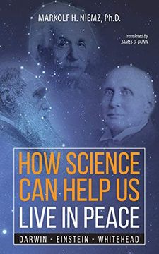 portada How Science can Help us Live in Peace: Darwin, Einstein, Whitehead (in English)