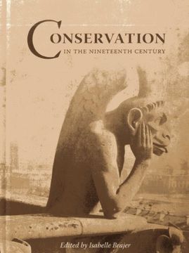 portada Conservation in the Nineteenth Century: Early Techniques in the Conservation of Cultural Objects (en Inglés)