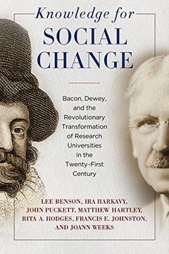 portada Knowledge for Social Change: Bacon, Dewey, and the Revolutionary Transformation of Research Universities in the Twenty-First Century (en Inglés)