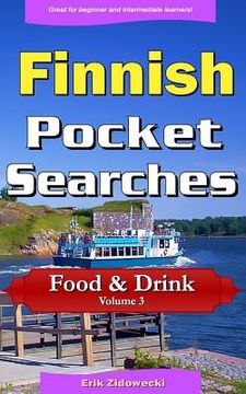 portada Finnish Pocket Searches - Food & Drink - Volume 3: A set of word search puzzles to aid your language learning (in Finnish)