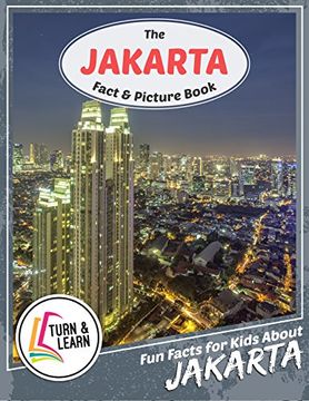 portada The Jakarta Fact and Picture Book: Fun Facts for Kids About Jakarta (Turn and Learn)