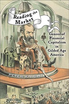 portada Reading the Market: Genres of Financial Capitalism in Gilded age America (New Studies in American Intellectual and Cultural History) 