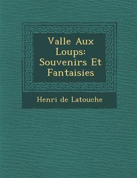 portada Vall E Aux Loups: Souvenirs Et Fantaisies (en Francés)