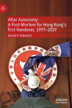 portada After Autonomy: A Post-Mortem for Hong Kong's First Handover, 1997-2019 (en Inglés)