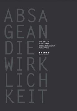 portada Absage an die Wirklichkeit: Subjective Positions of Contemporary Photography 