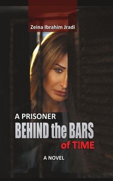 portada A Prisoner Behind the Bars of Time (en Inglés)