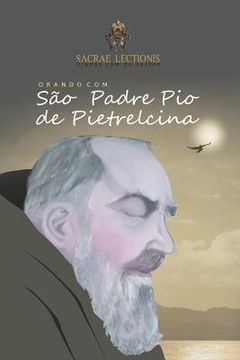 portada Orando Com São Padre Pio de Pietrelcina: Orações E Novena (en Portugués)