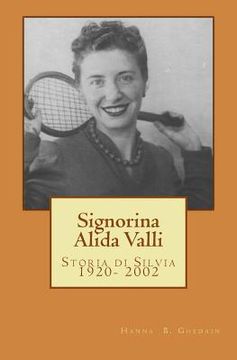 portada Signorina Alida Valli: Storia di Silvia 1920- 2002 (en Italiano)